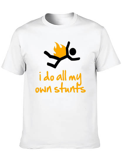 I Do All My Own Stunts Graphic T-Shirt