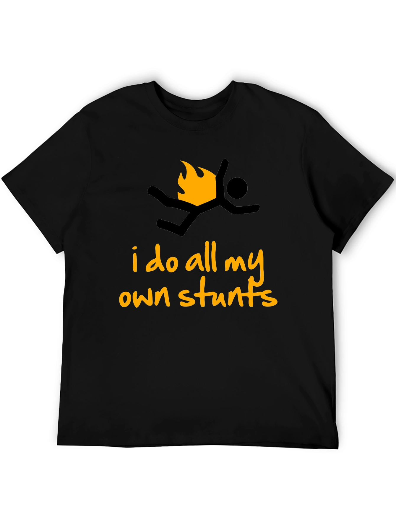 I Do All My Own Stunts Graphic T-Shirt