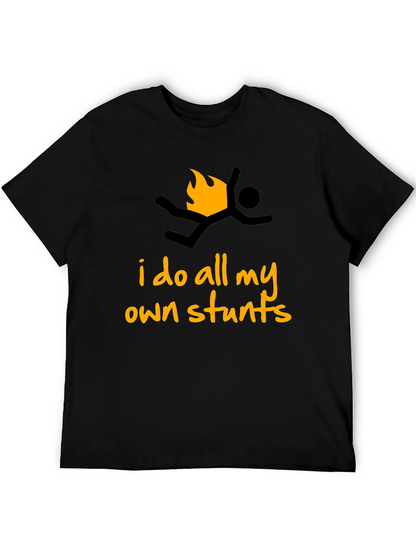 I Do All My Own Stunts Graphic T-Shirt