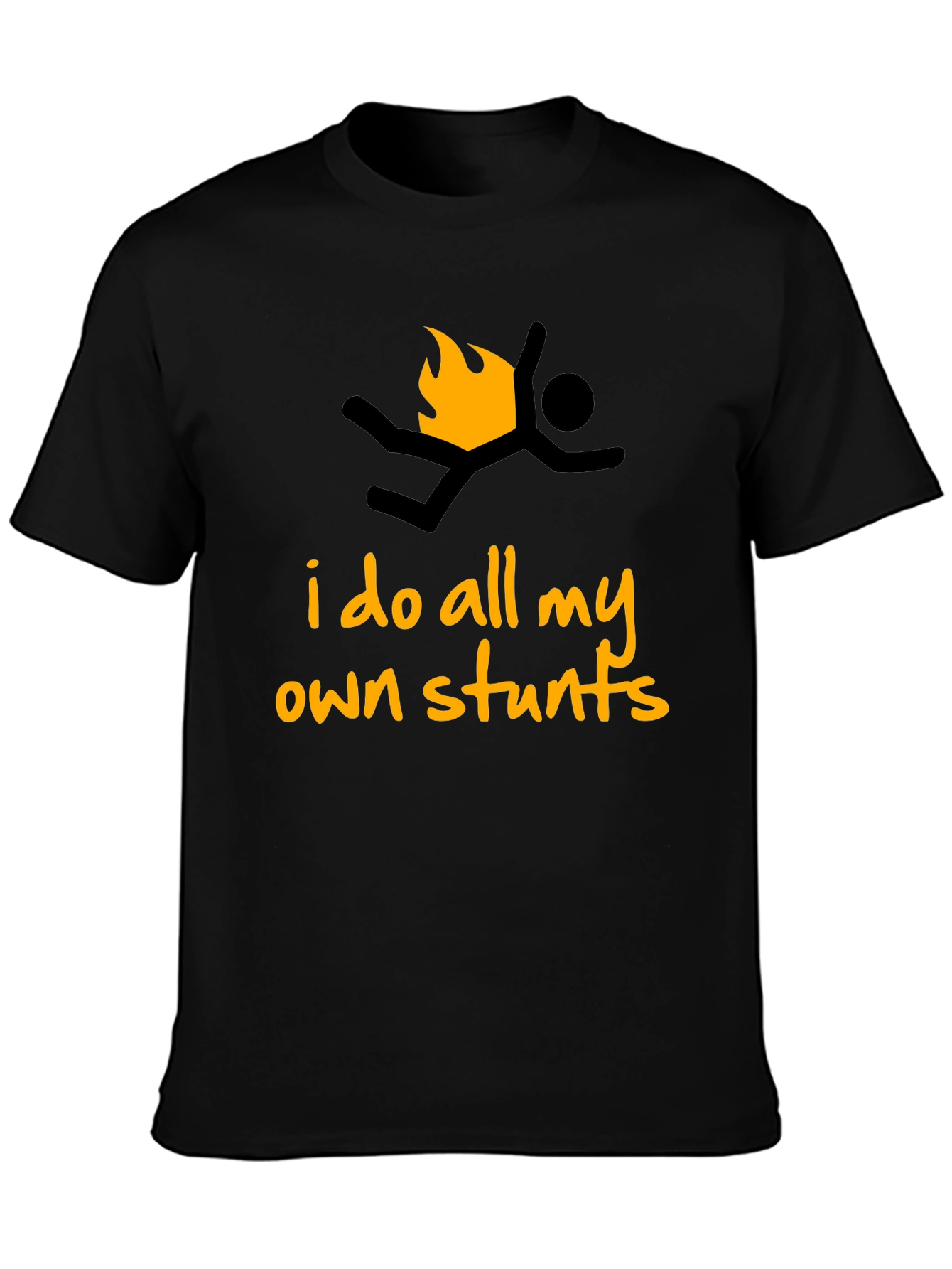 I Do All My Own Stunts Graphic T-Shirt
