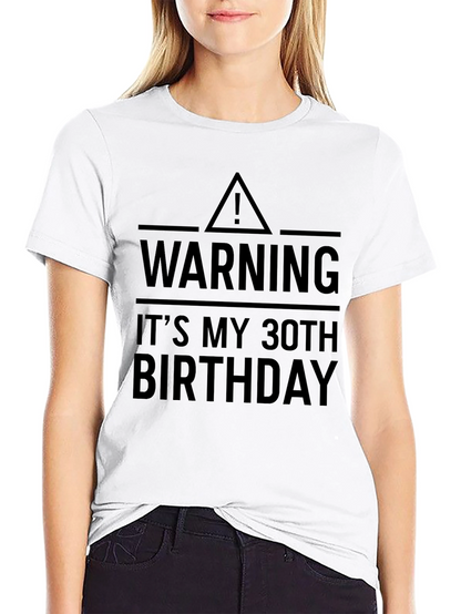 Warning: Its My 30th Birthday T-Shirt