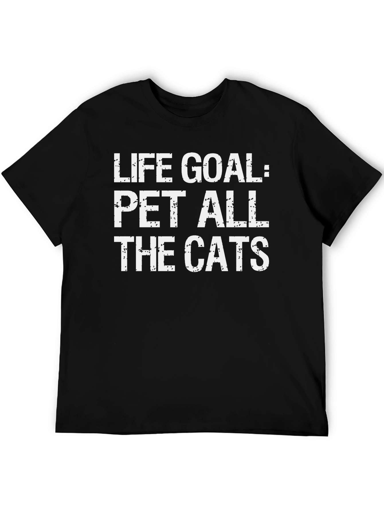 Life Goal: Pet All The Cats T-Shirt