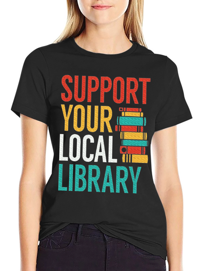 Support Your Local Library T-Shirt