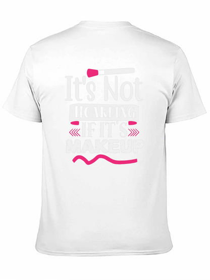 Makeup Lovers T-Shirt: Its Not Hoarding