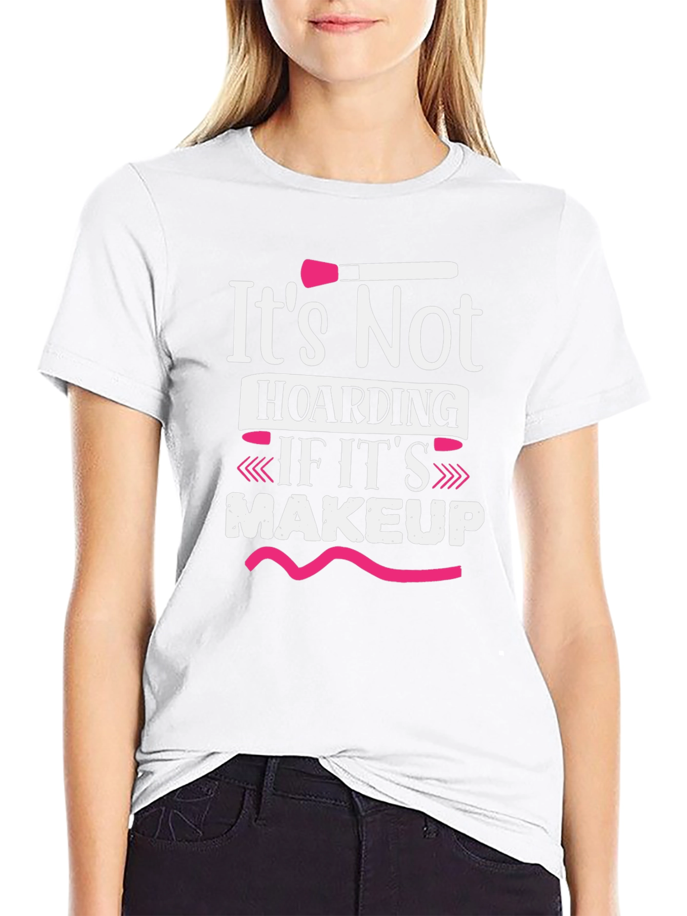 Makeup Lovers T-Shirt: Its Not Hoarding