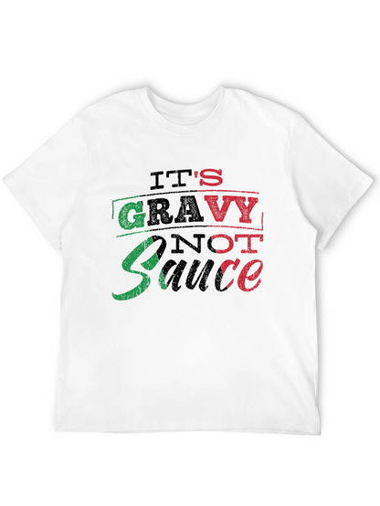Its Gravy Not Sauce Funny Foodie T-Shirt