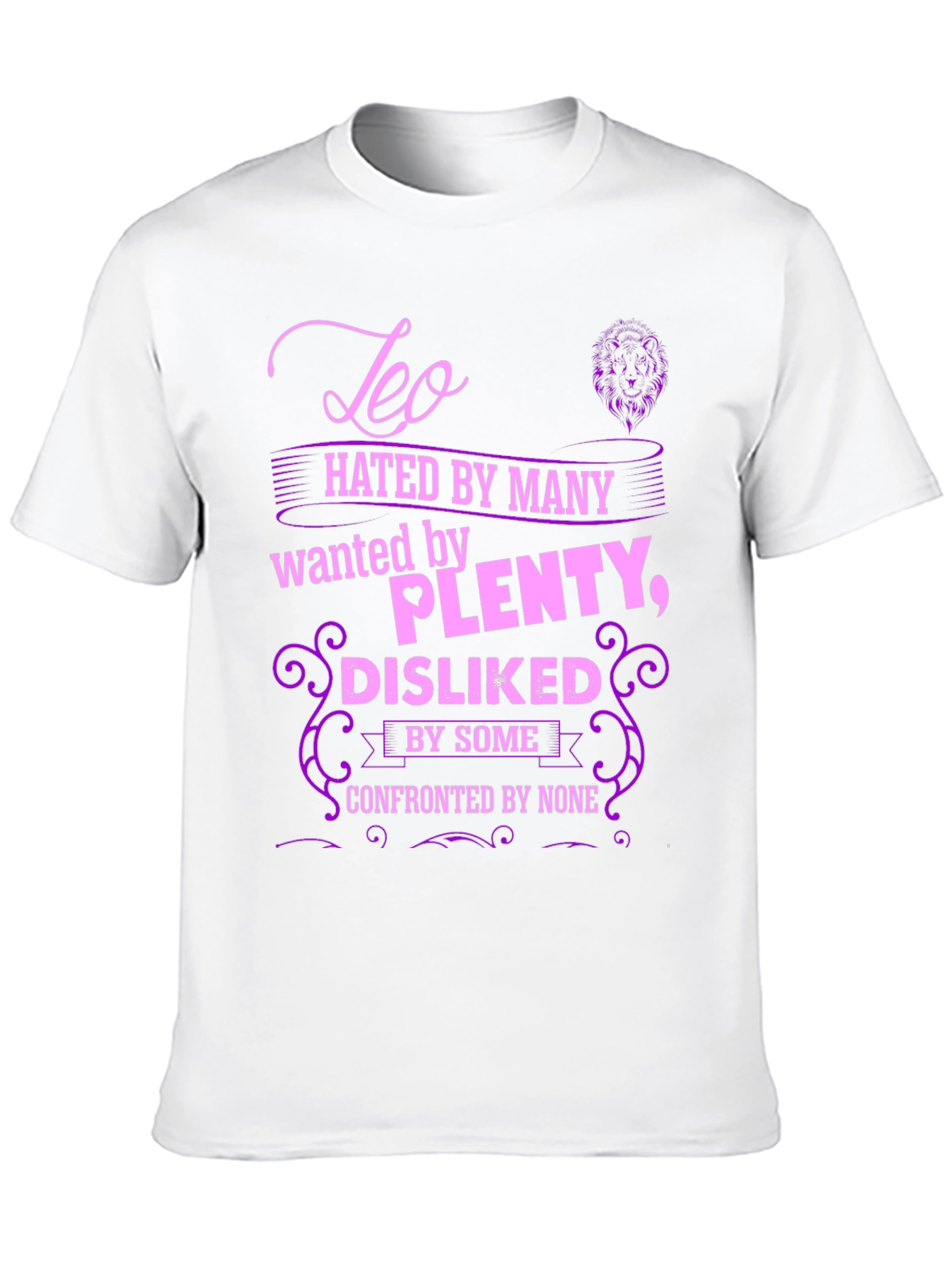 Leo Zodiac Hated by Many T-Shirt