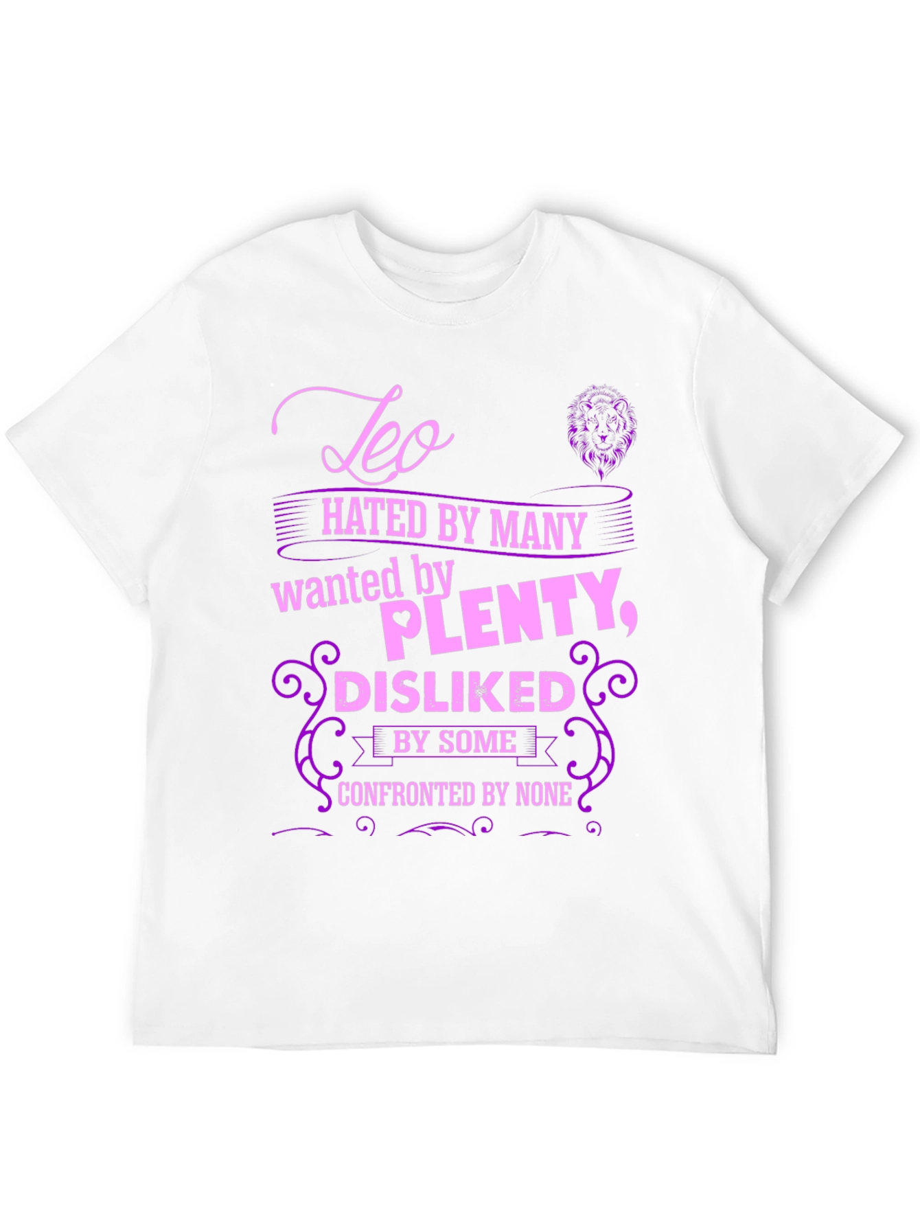 Leo Zodiac Hated by Many T-Shirt
