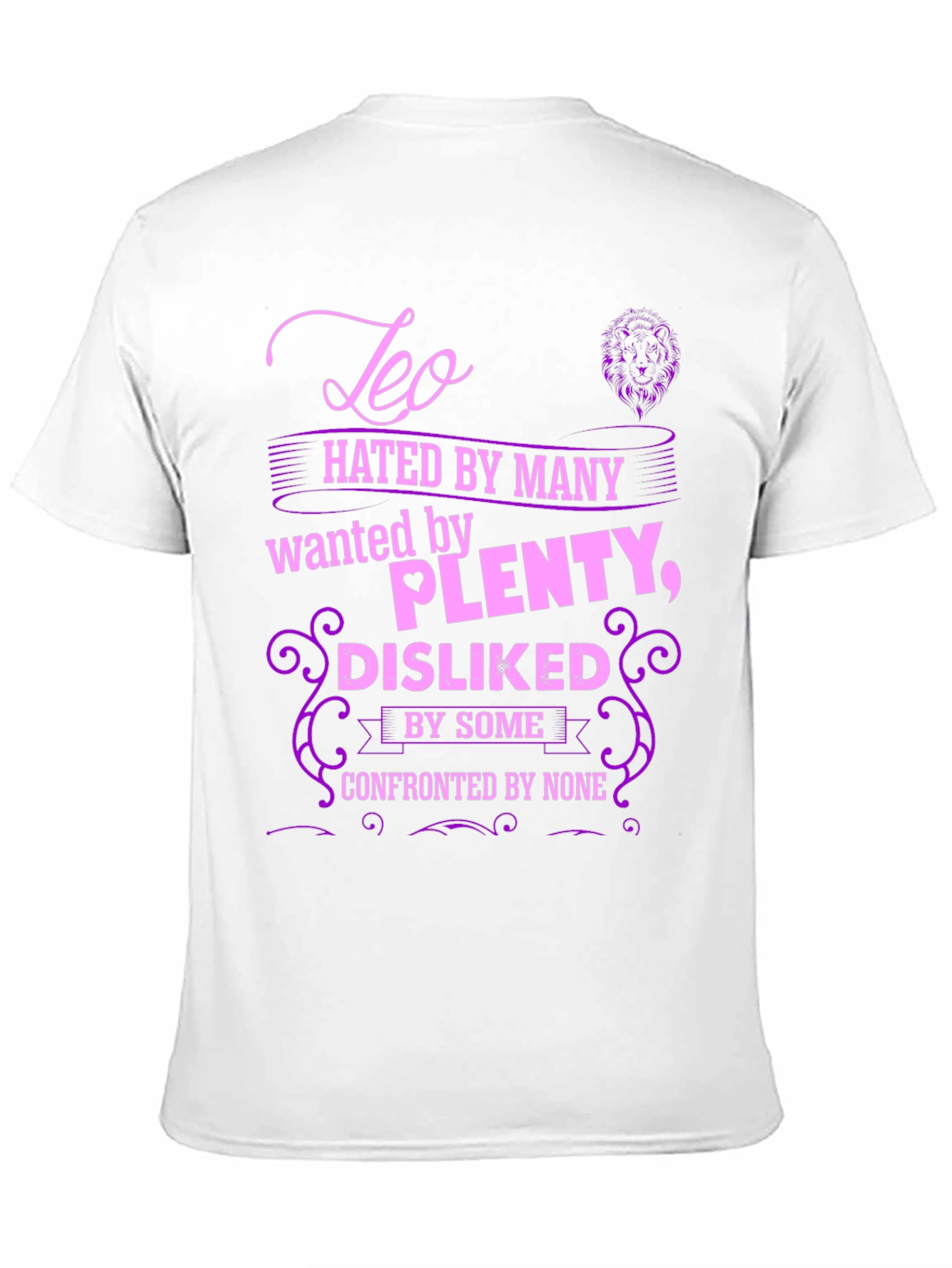 Leo Zodiac Hated by Many T-Shirt