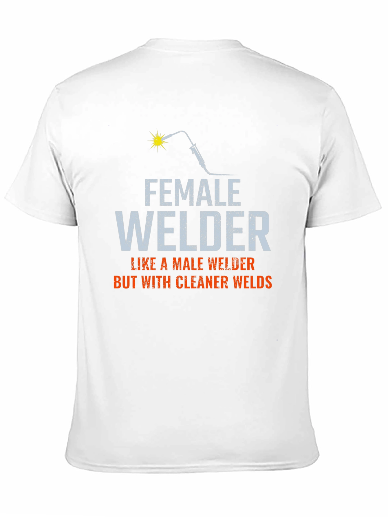Female Welder T-Shirt - Cleaner Welds