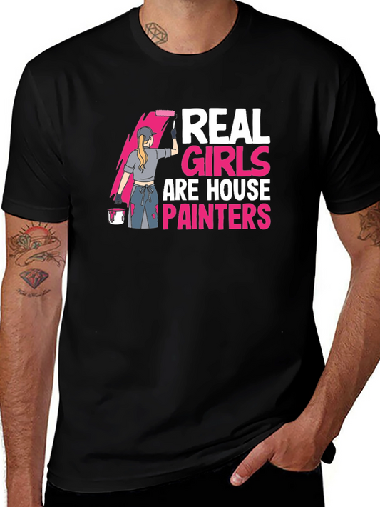 Real Girls are House Painters T-Shirt