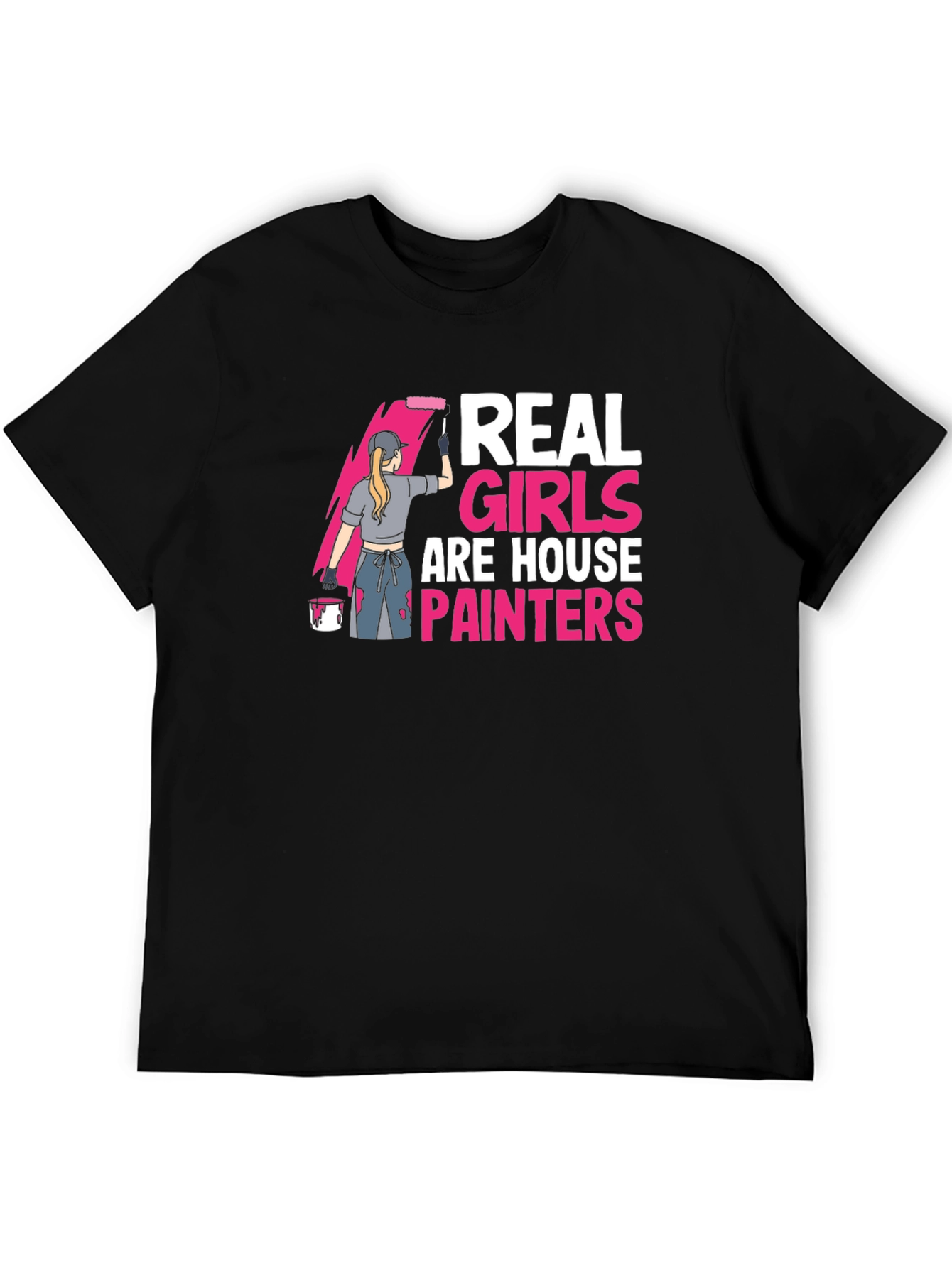 Real Girls are House Painters T-Shirt