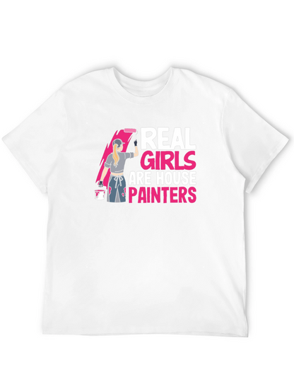 Real Girls are House Painters T-Shirt