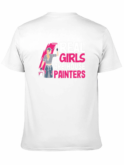 Real Girls are House Painters T-Shirt