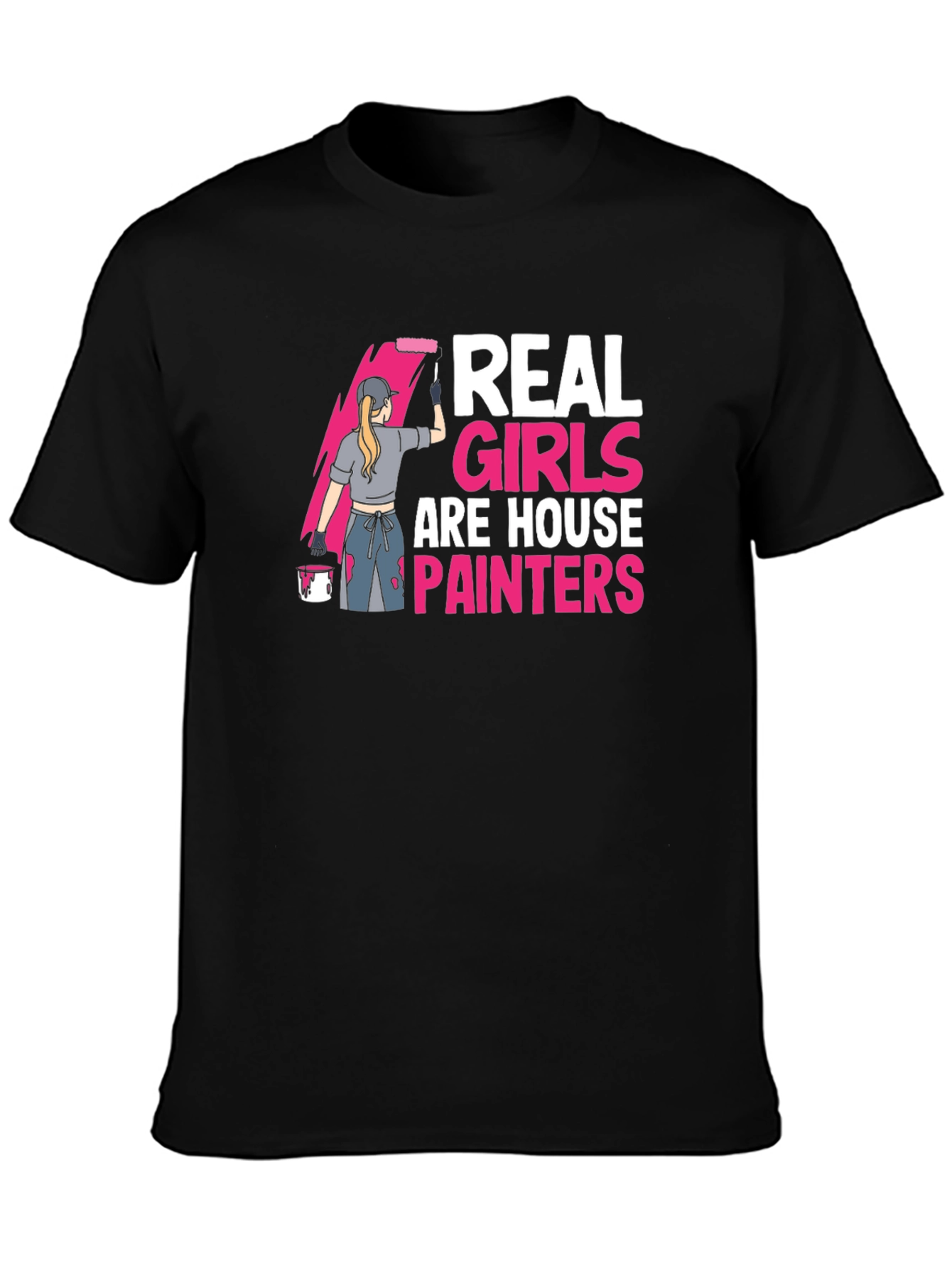 Real Girls are House Painters T-Shirt