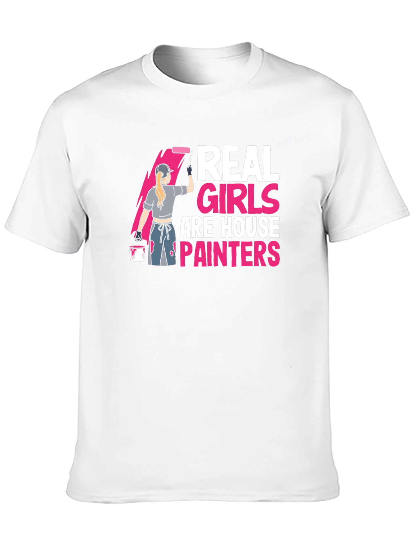 Real Girls are House Painters T-Shirt