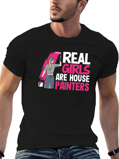 Real Girls are House Painters T-Shirt