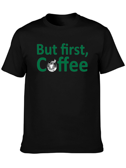 But First Coffee - Black T-Shirt