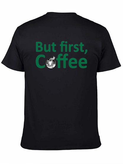 But First Coffee - Black T-Shirt
