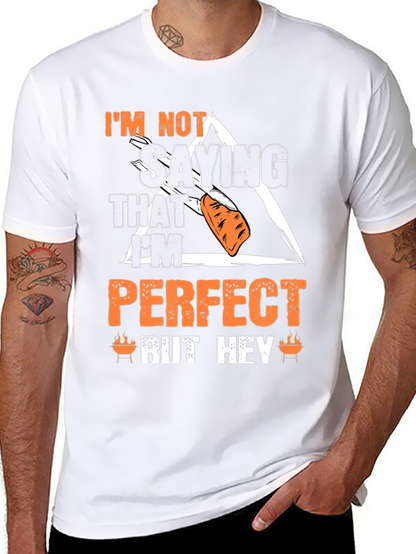 Im Not Saying That Im Perfect T-Shirt