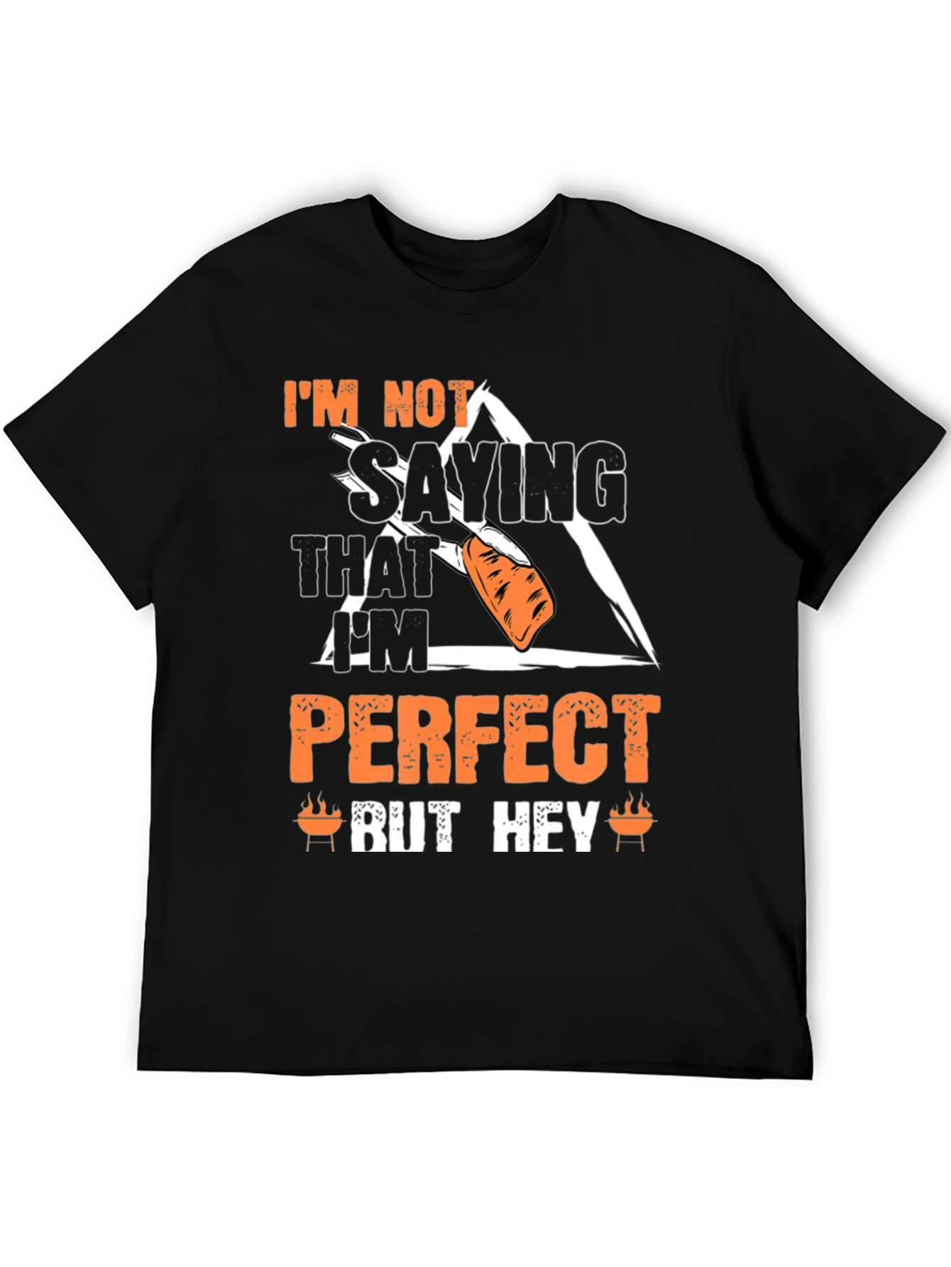 Im Not Saying That Im Perfect T-Shirt
