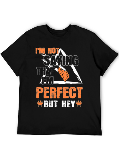 Im Not Saying That Im Perfect T-Shirt