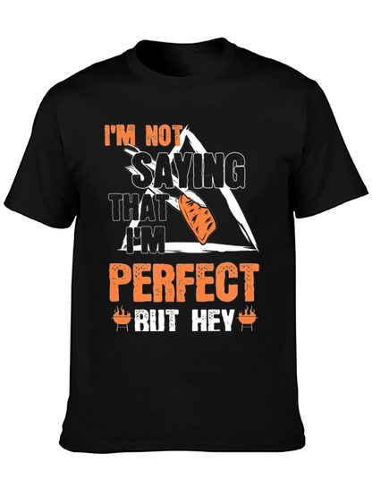 Im Not Saying That Im Perfect T-Shirt