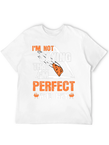 Im Not Saying That Im Perfect T-Shirt
