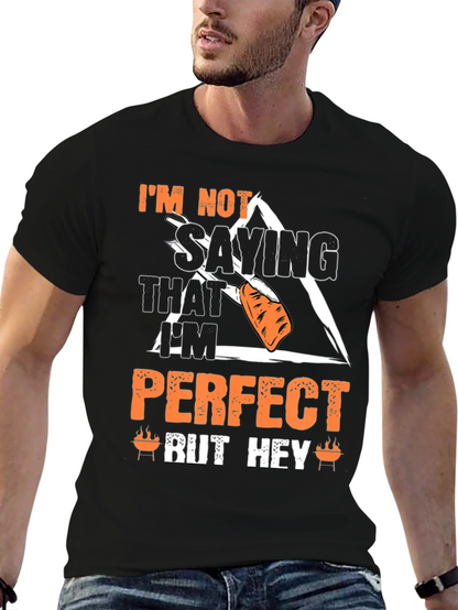 Im Not Saying That Im Perfect T-Shirt
