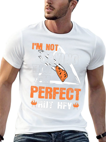 Im Not Saying That Im Perfect T-Shirt