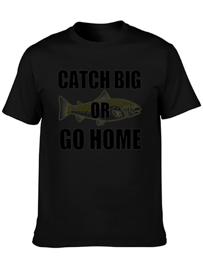 Catch Big Or Go Home Graphic Tee