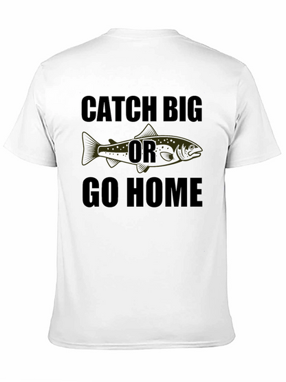 Catch Big Or Go Home Graphic Tee