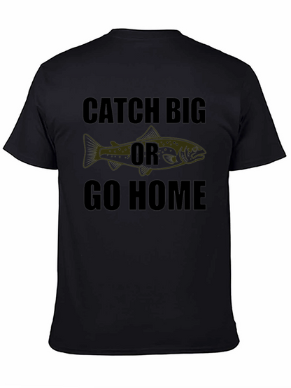 Catch Big Or Go Home Graphic Tee