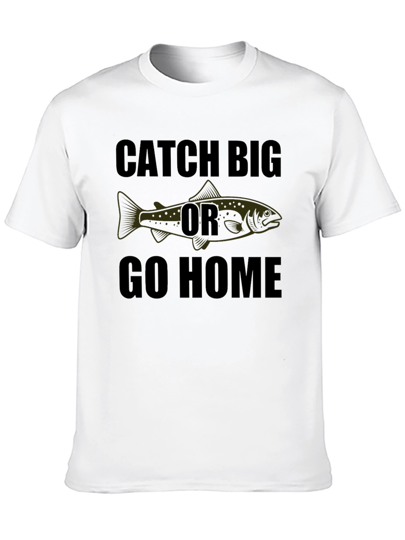 Catch Big Or Go Home Graphic Tee