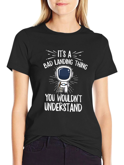 Bad Landing Thing Astronaut T-Shirt