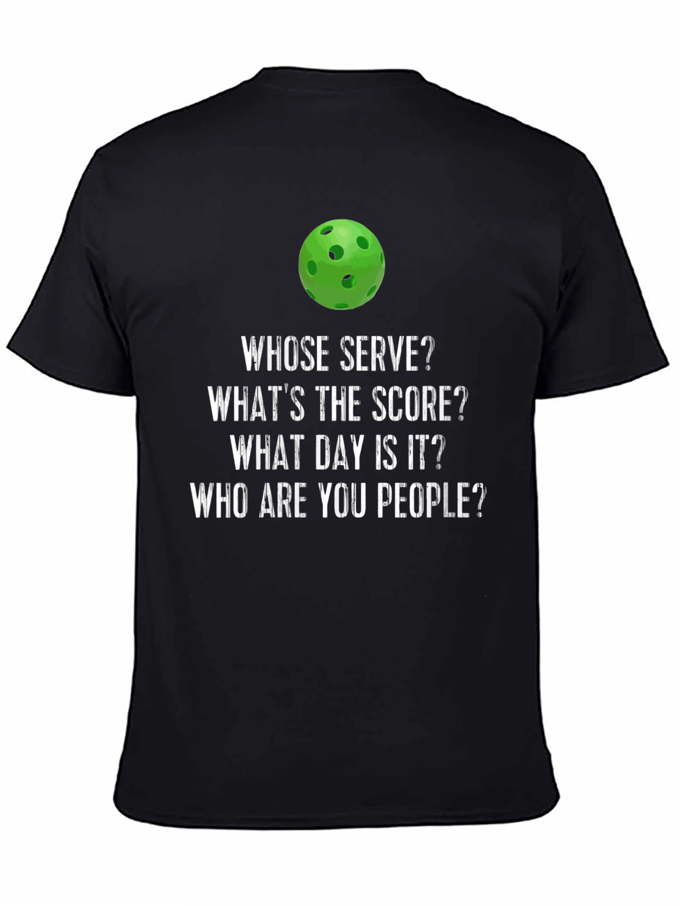 Pickleball T-Shirt: Whose Serve? Funny Pickleball Tee
