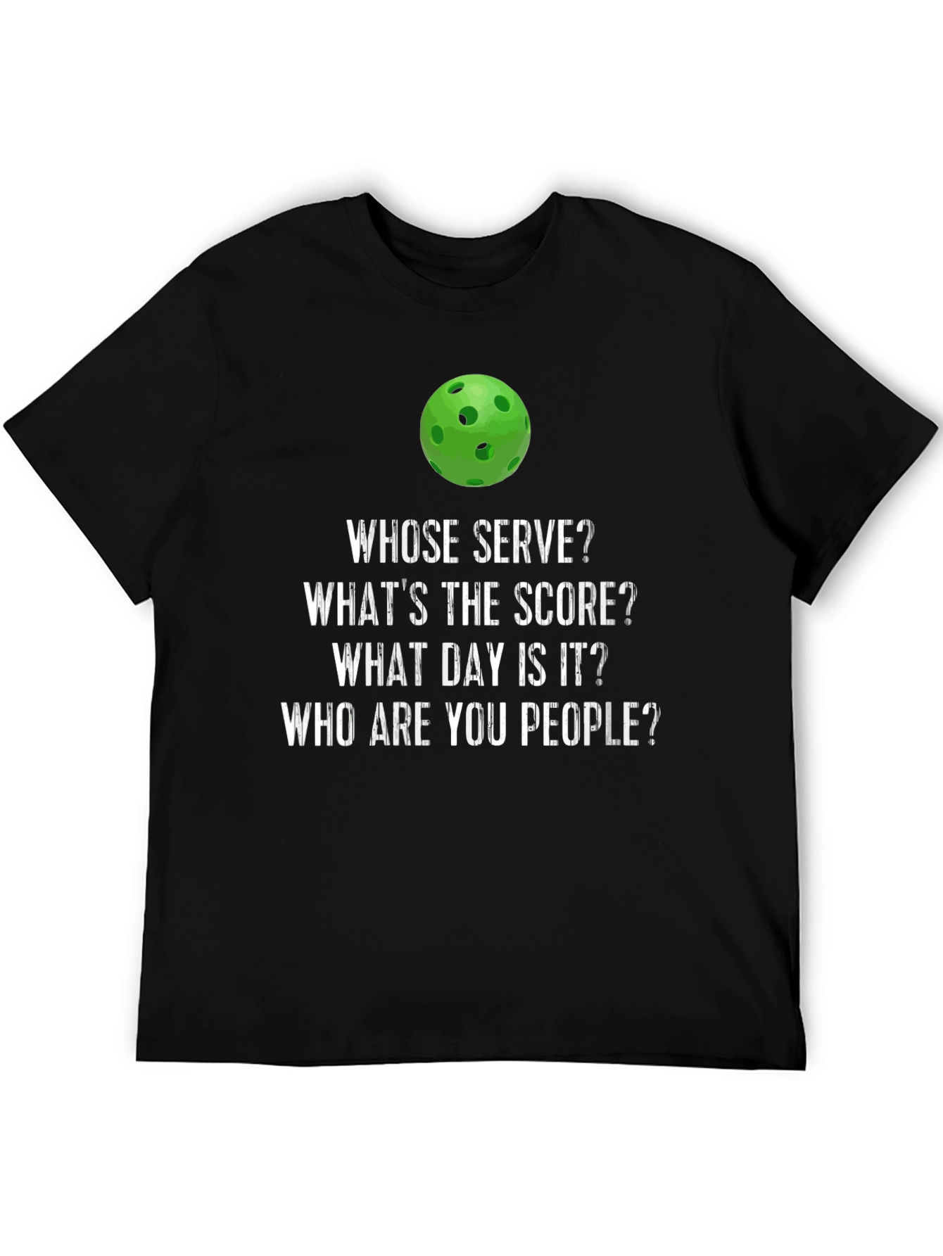 Pickleball T-Shirt: Whose Serve? Funny Pickleball Tee