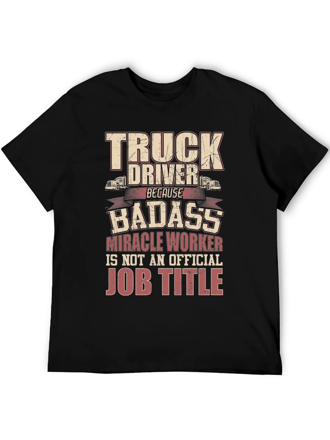 Truck Driver Badass Job Title Graphic Tee