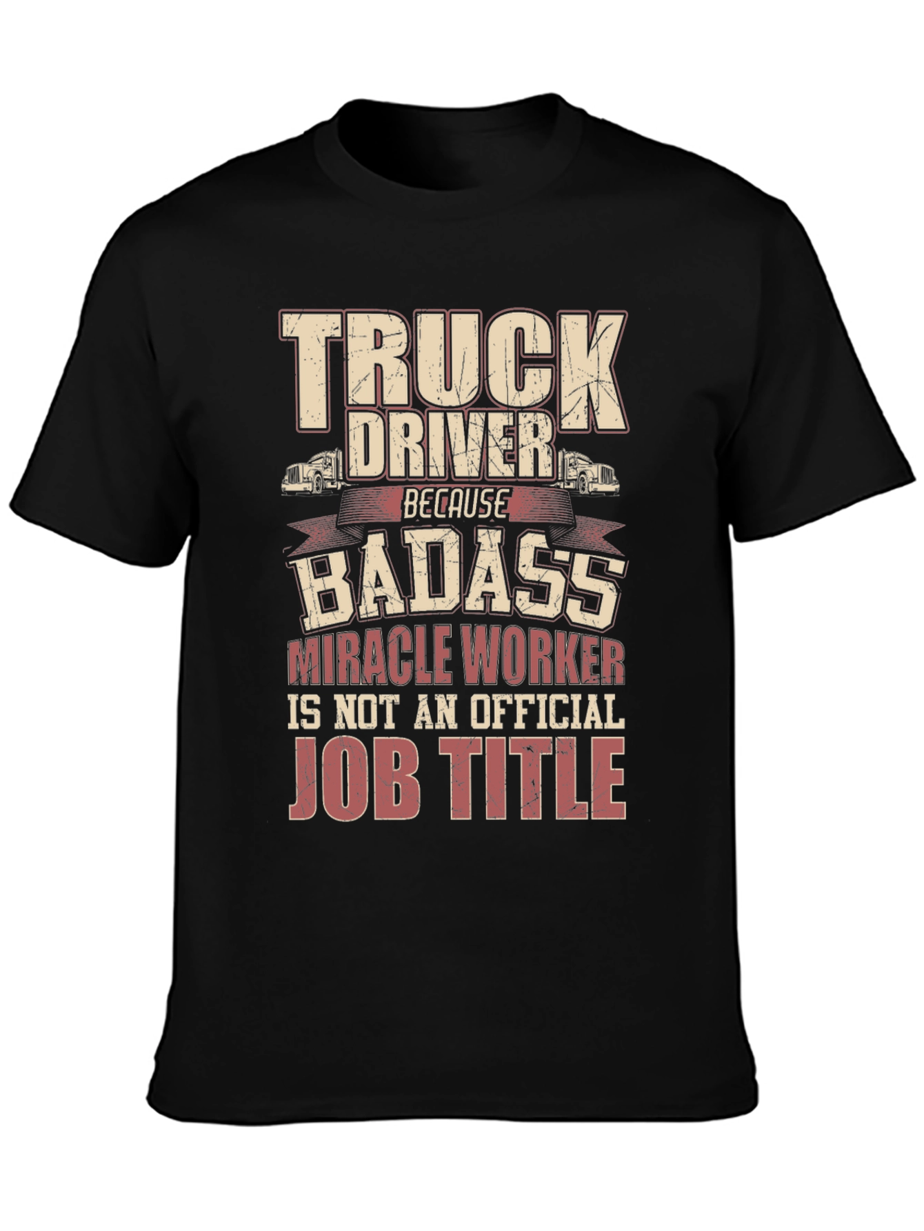 Truck Driver Badass Job Title Graphic Tee