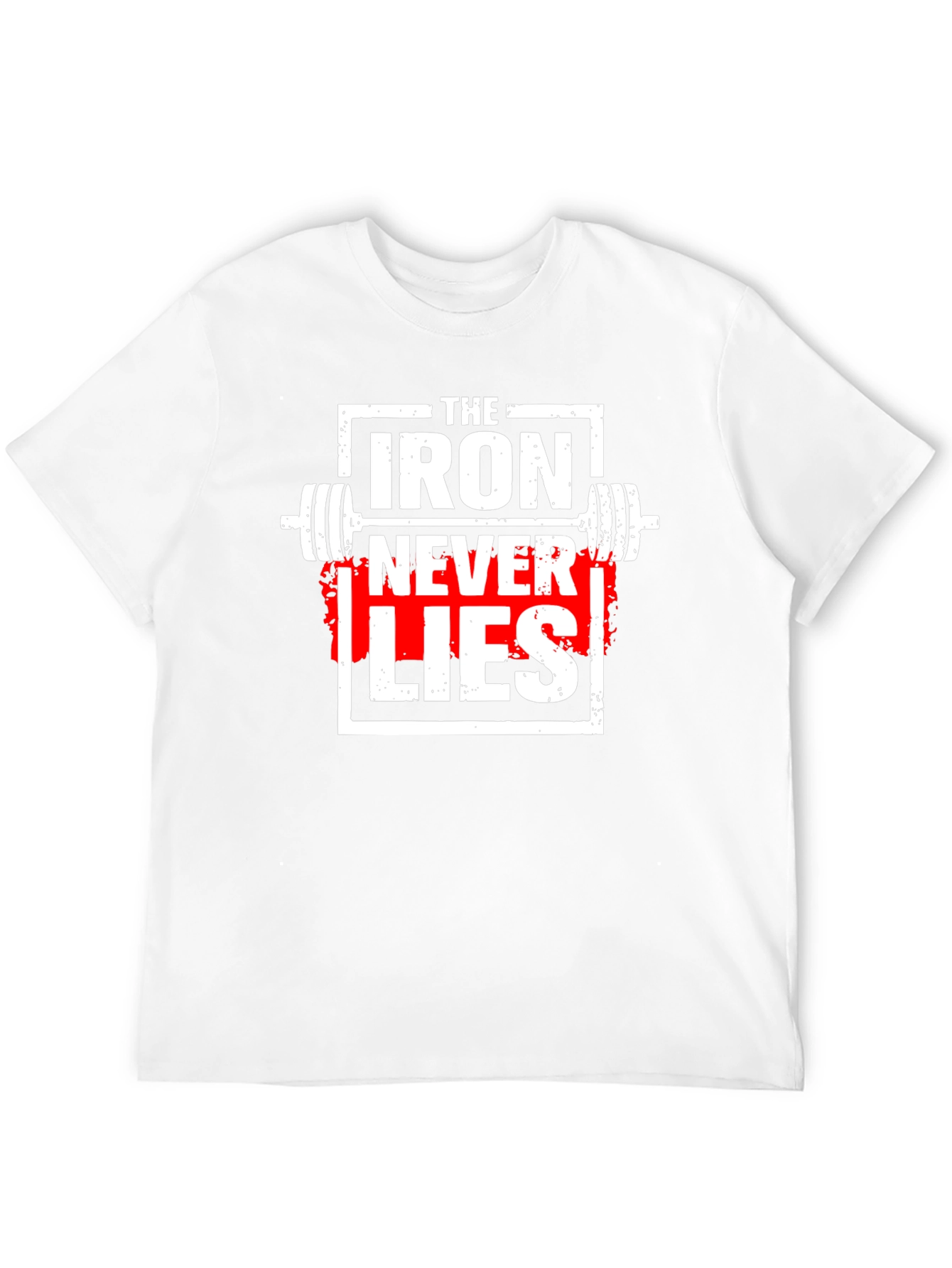 The Iron Never Lies Gym T-Shirt