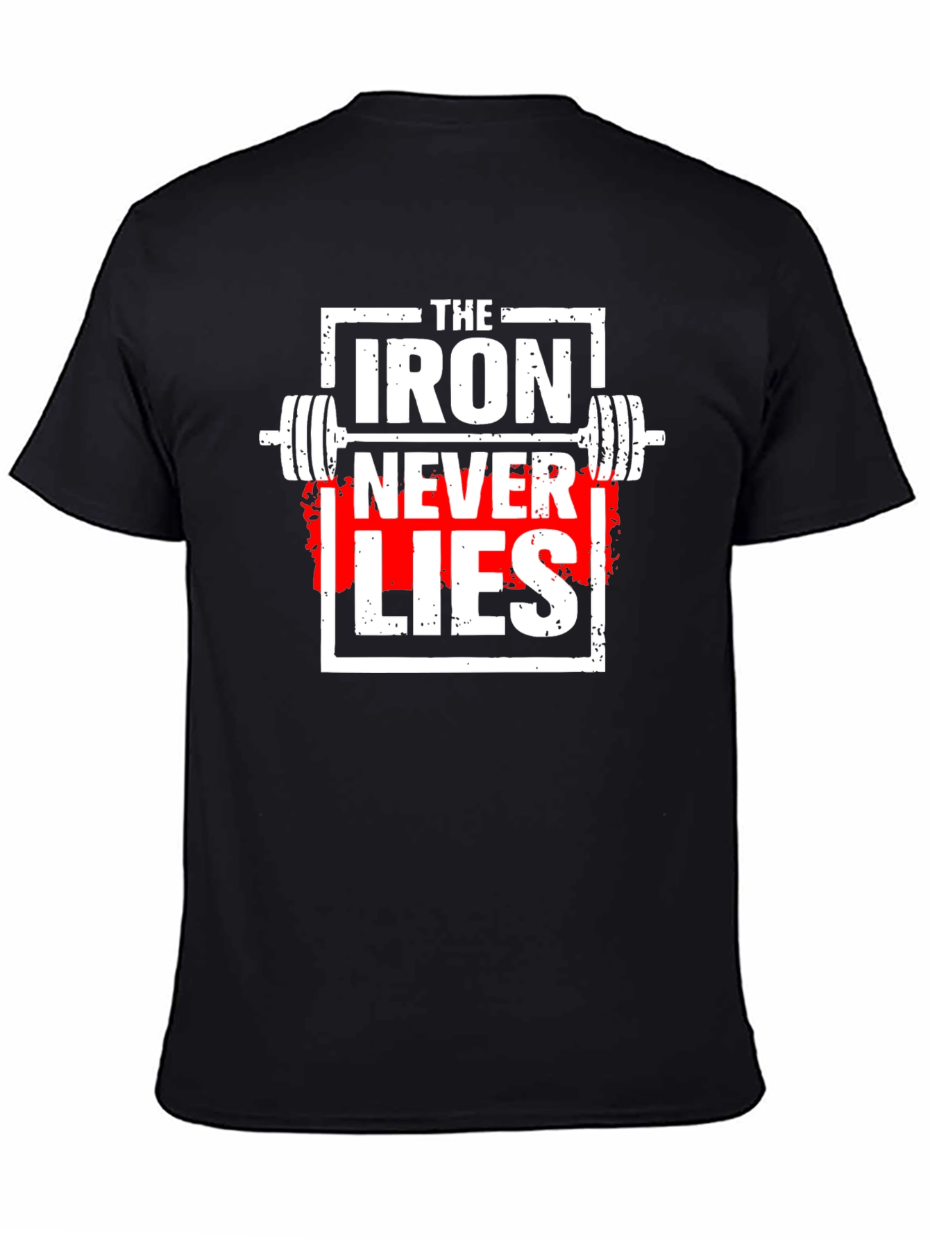 The Iron Never Lies Gym T-Shirt