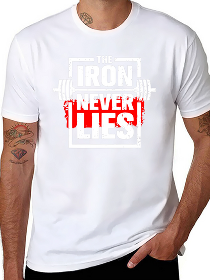 The Iron Never Lies Gym T-Shirt