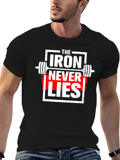 The Iron Never Lies Gym T-Shirt