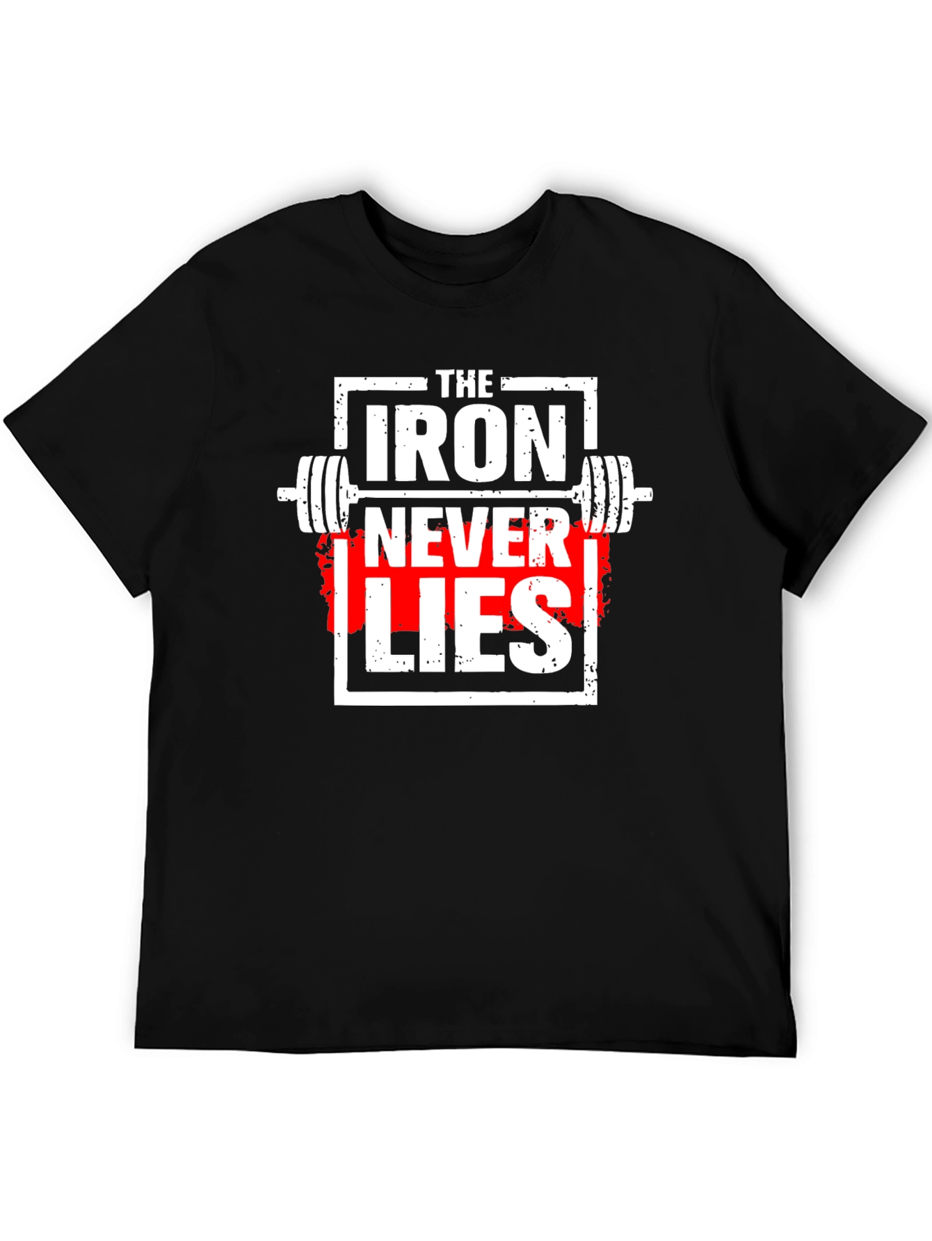The Iron Never Lies Gym T-Shirt
