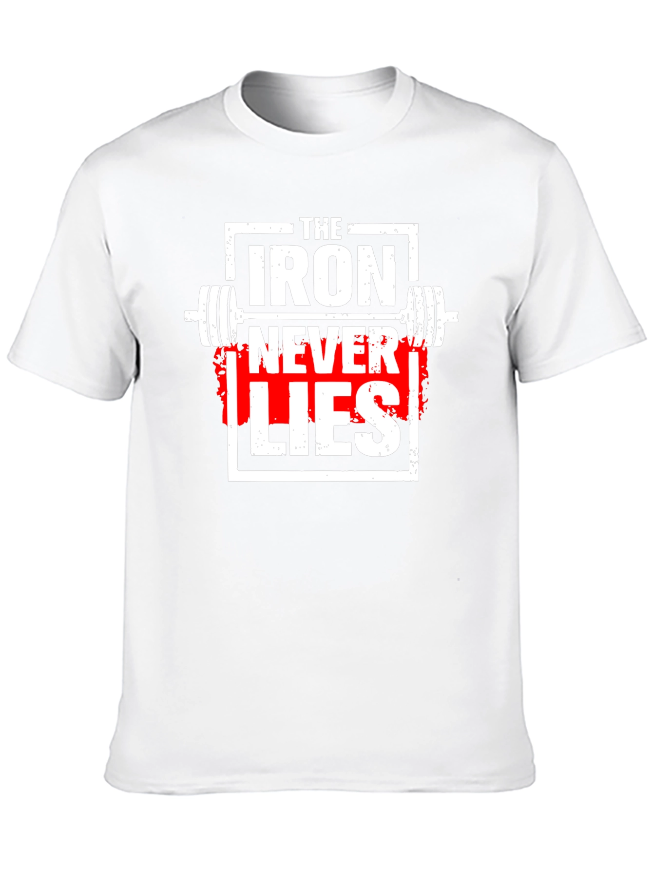The Iron Never Lies Gym T-Shirt