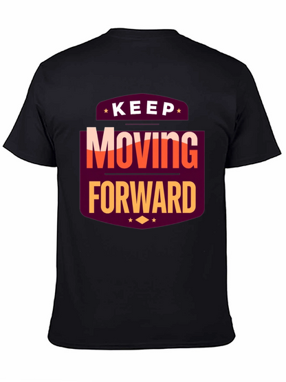 Motivational T-Shirt: Keep Moving Forward Black Tee