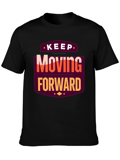 Motivational T-Shirt: Keep Moving Forward Black Tee