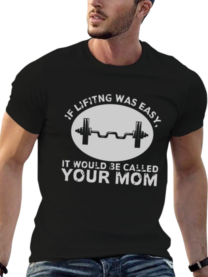 Funny Workout T-Shirt - If Lifting Was Easy