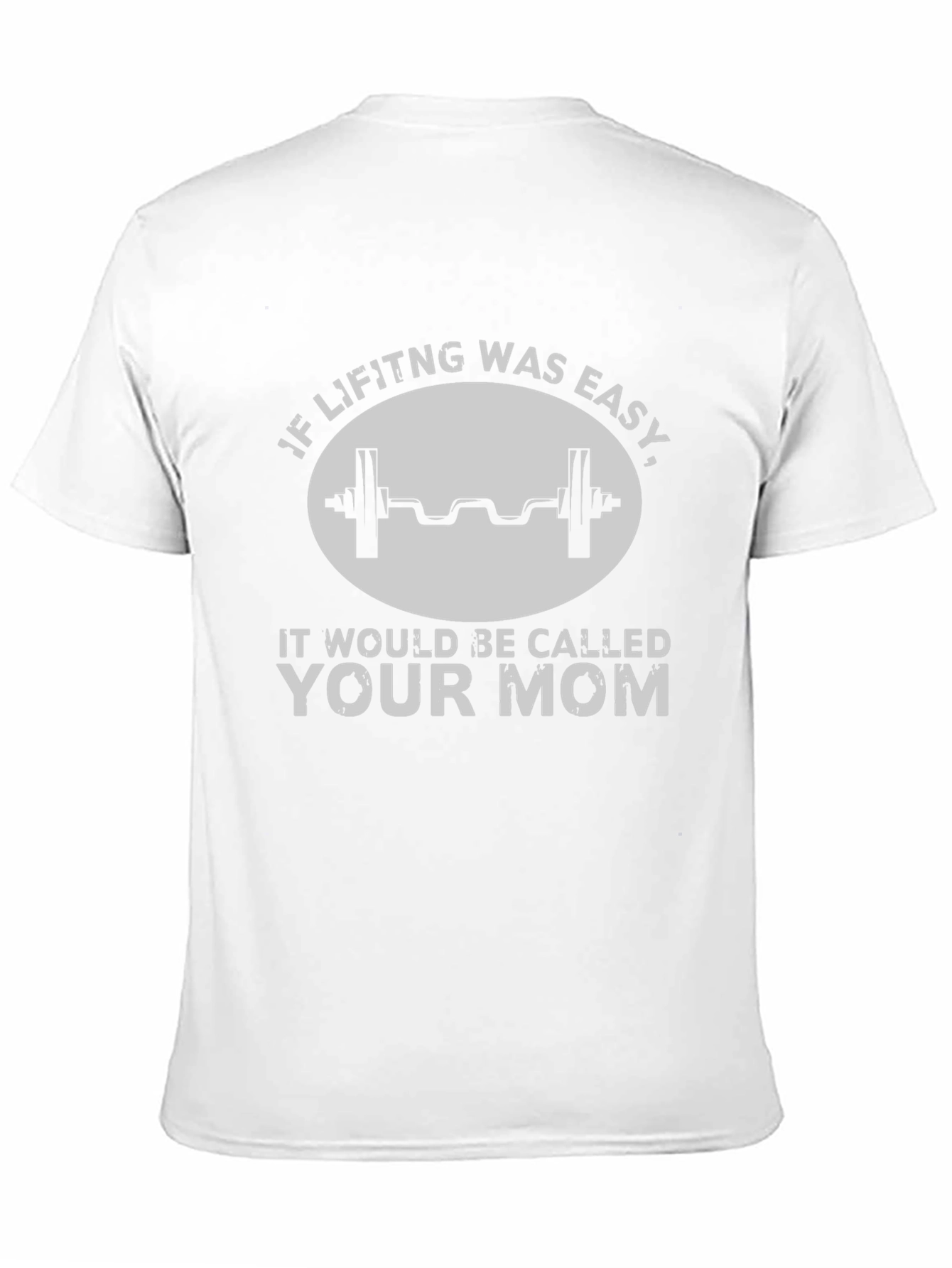 Funny Workout T-Shirt - If Lifting Was Easy