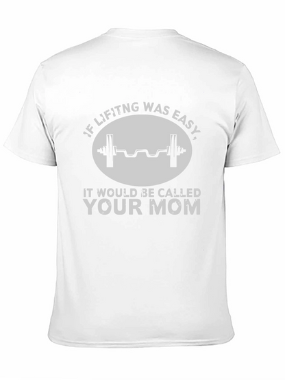 Funny Workout T-Shirt - If Lifting Was Easy